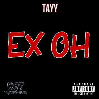 Ex Oh by TAYY