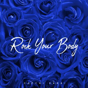 Rock Your Body by Chechi Sarai