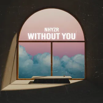 Without You by NHYZR