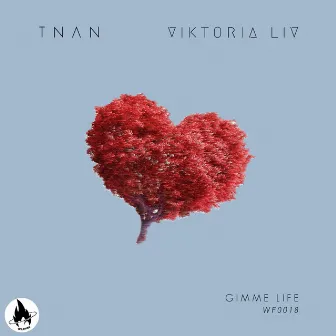 Gimme Life by TNAN