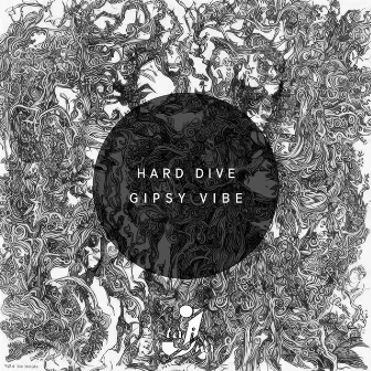 Gipsy Vibe by Hard Dive