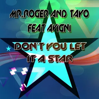 Don't You Let It a Star (feat. Avigni) by Tayo