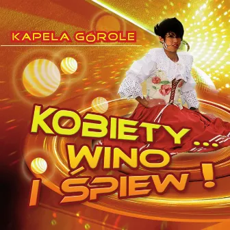 Kobiety Wino i Śpiew by Kapela Górole