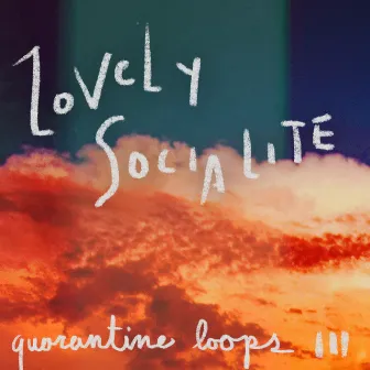 Quarantine Loops, Vol. 3 by Lovely Socialite