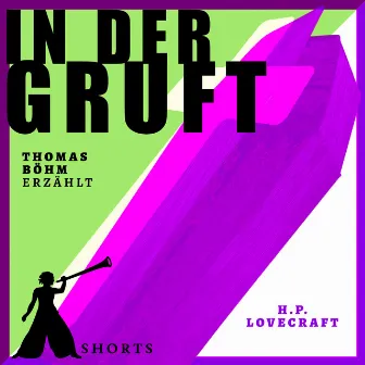 In der Gruft [Erzählbuch SHORTS, Band 3 (Ungekürzt)] by Thomas Böhm