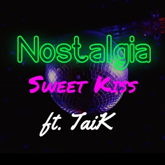 Nostalgia by Sweet Kiss