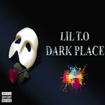 Dark Place by Lil T.O