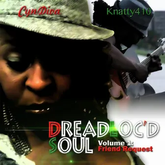 Dreadloc'd Soul Volume 1: Friend Request by Cyndiva