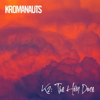 K2: The Holy Dose by Kromanauts