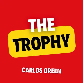 The Trophy by Carlos Green