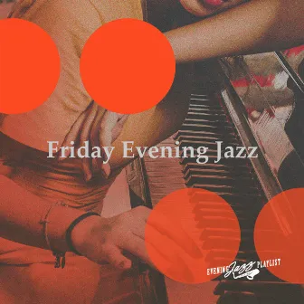 Friday Evening Jazz by Evening Jazz Playlist