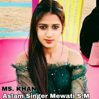 Aslam Singer Mewati S.m by Ms Khan