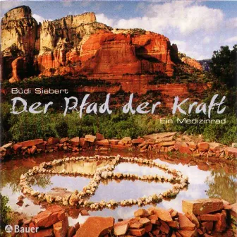 Der Pfad Der Kraft - Ein Medizinrad by Büdi Siebert