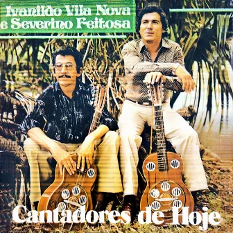 Cantadores de Hoje, 1980 by Ivanildo Vila Nova