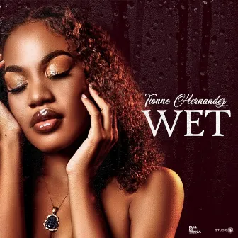 Wet by Tionne Hernandez