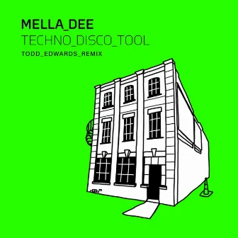 Techno Disco Tool (Todd Edwards Remix) by Mella Dee