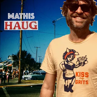 Kiss My Grits by Mathis Haug