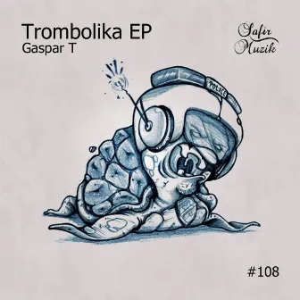 Trombolika EP by Gaspar T