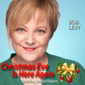 Christmas Eve Is Here Again by Bob Levy