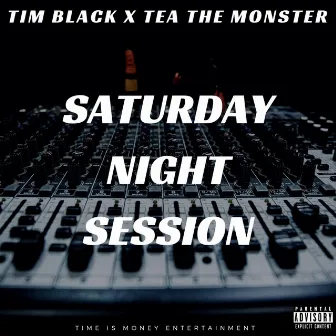 Saturday Night Session by Tea the Monster