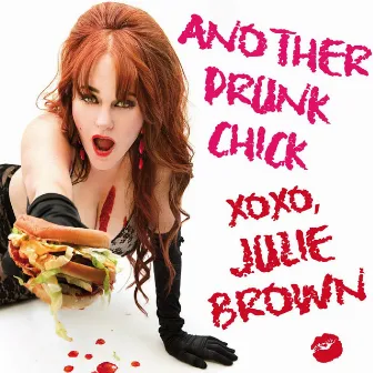 Another Drunk Chick by Julie Brown