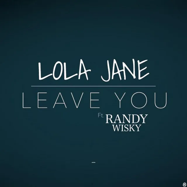 Leave You (feat. Randy Wisky)