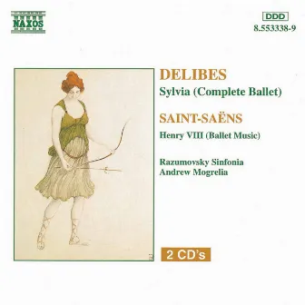 Delibes: Sylvia (Complete Ballet) / Saint-Saens: Henry Viii by Andrew Mogrelia