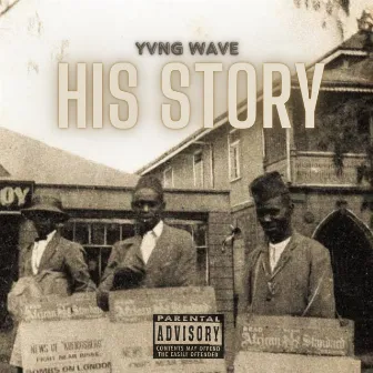 His Story(Culture 1) by YVNG WAVE