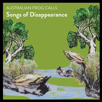 Australian Frog Calls by Songs Of Disappearance