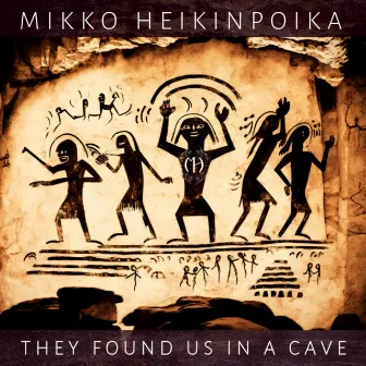 They found us in a cave by Mikko Heikinpoika