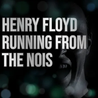 Running from the Nois by Henry Floyd