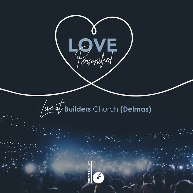 Love Personified (Reprise) - Live at Builders Church, Delmas