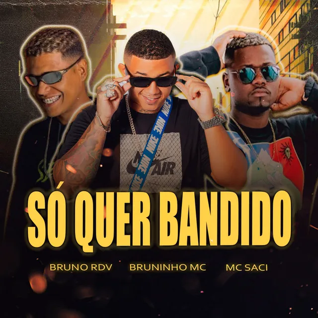 Só Quer Bandido