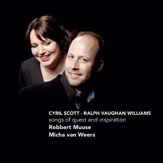 Scott/Vaughan Williams: Songs of Quest and Inspiration by Robbert Muuse