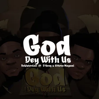 God Dey with Us by Bekiwereloo