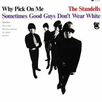 Why Pick On Me - Sometimes Good Guys Don't Wear White by The Standells