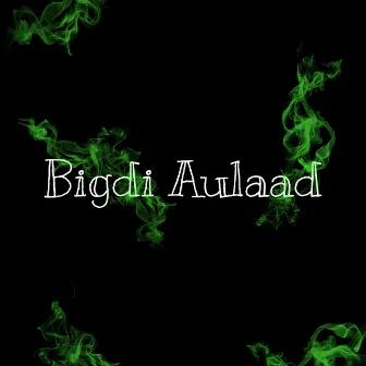 Bigdi Aulaad by Dvish