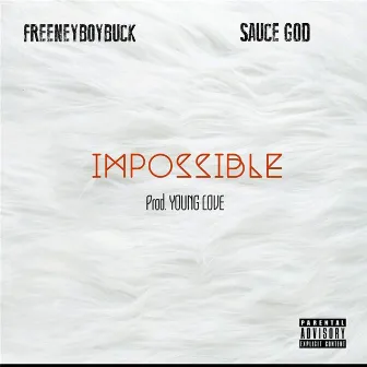 Impossible by Freeneyboybuck