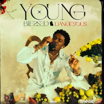 Young,Blessed & Dangerous by Savage Xtra