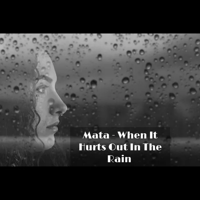 When It Hurts out in the Rain