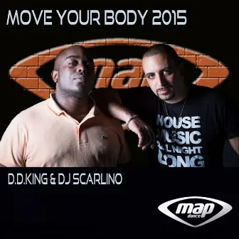 Move Your Body 2015 (feat. Francis Scarlino) by D.D.King