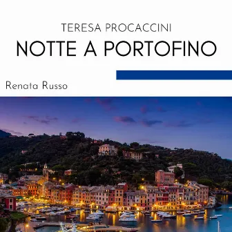 Notte a Portofino by Teresa Procaccini