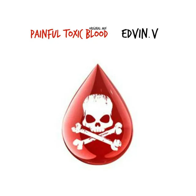 Painful Toxic Blood (Original Mix)