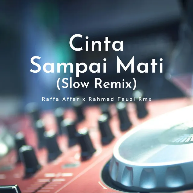 Cinta Sampai Mati (Slow Remix)