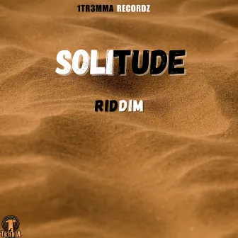 Solitude Riddim by 1Tr3mma