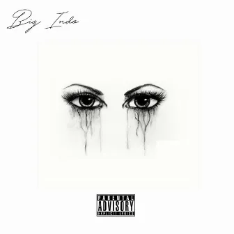 Pain in My Eyes by Big Indo