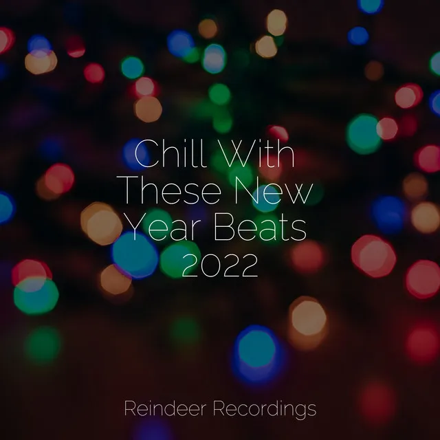 Chill With These New Year Beats 2022