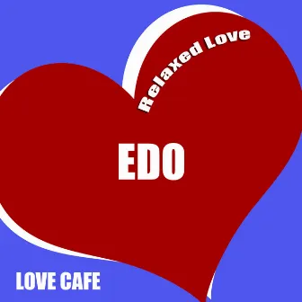 Relaxed Love by Edo