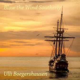 Blow the Wind Southerly by Ulli Boegershausen