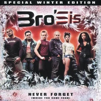 Never Forget (Where You Come From) [Special Winter Edition] by Bro'Sis